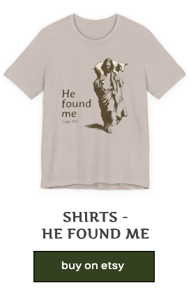He Found Me Shirt